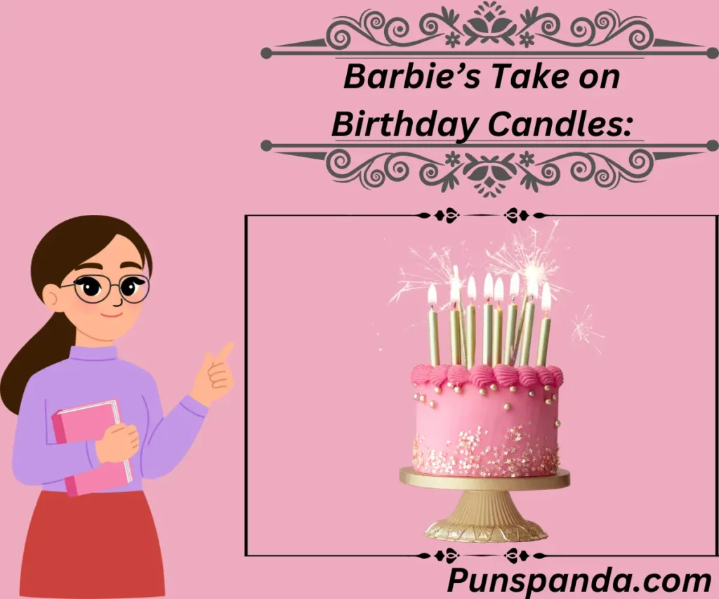 Barbie’s Take on Birthday Candles