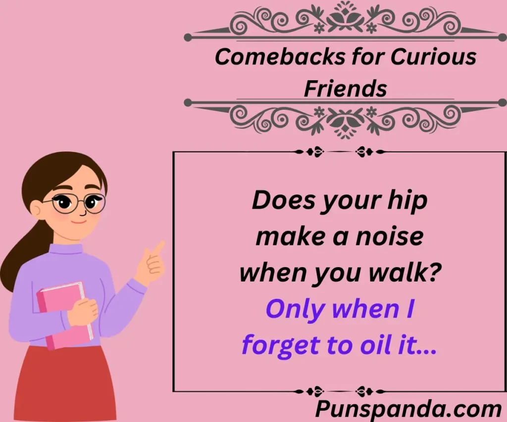 Comebacks for Curious Friends