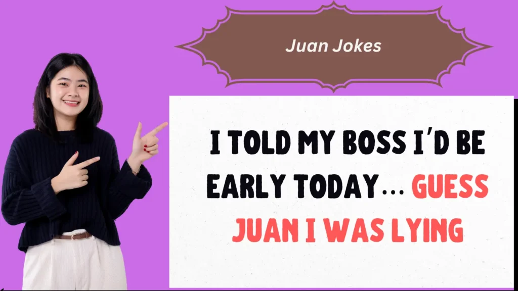 Laugh Out Loud 🤣 with These 849+ Classic & New Juan Jokes!