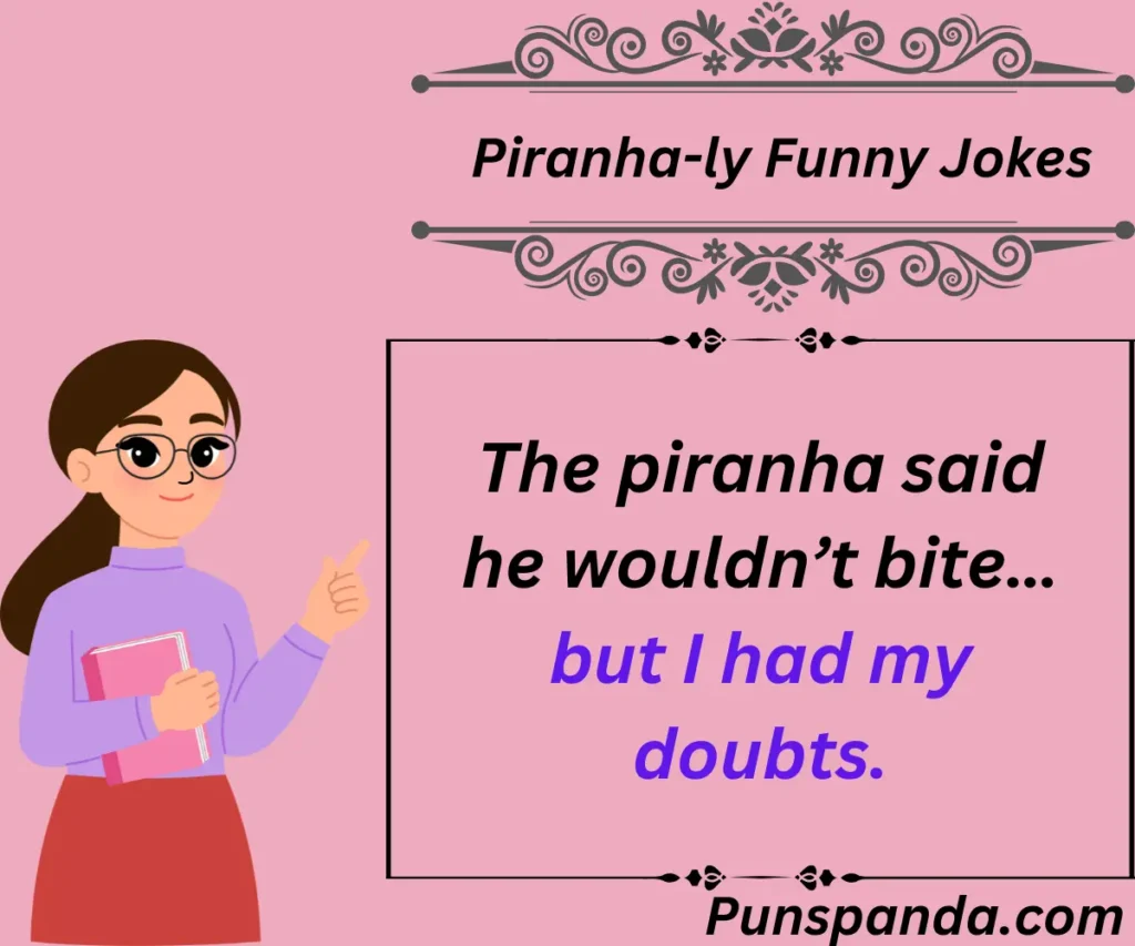 Piranha-ly Funny Jokes