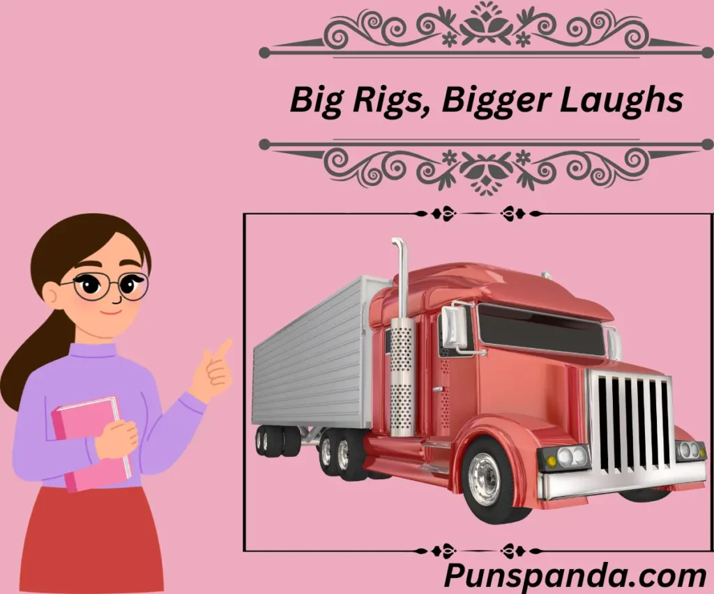 Big Rigs, Bigger Laughs