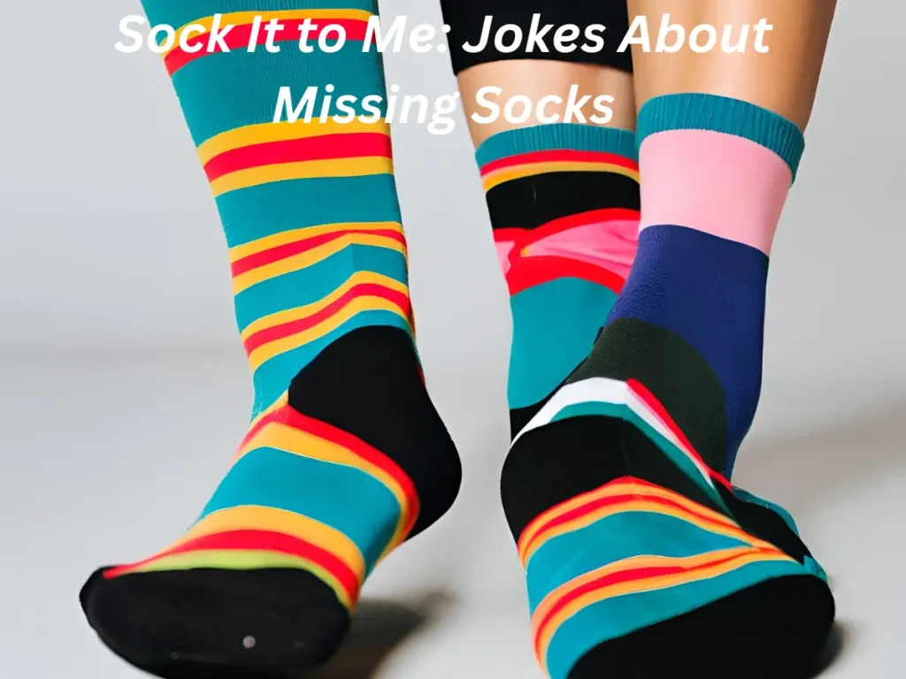 Sock It to Me: Jokes About Missing Socks