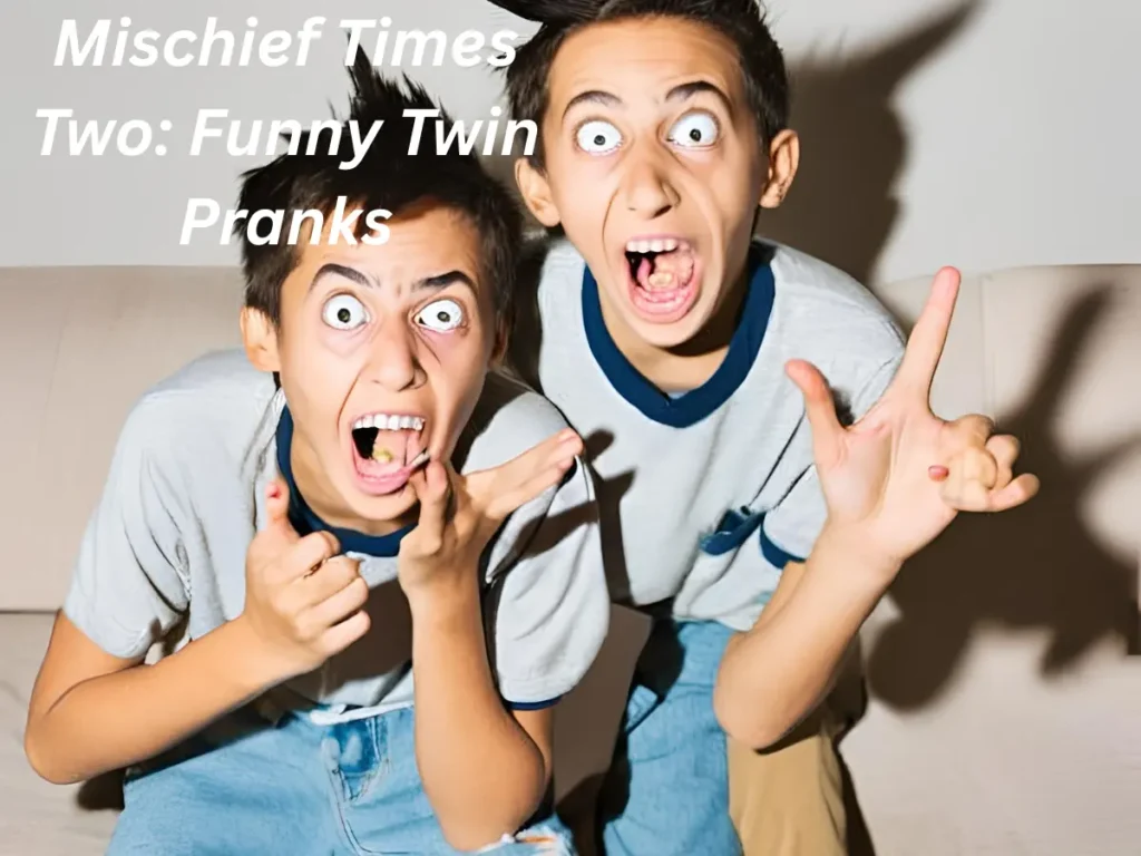 Mischief Times Two: Funny Twin Pranks