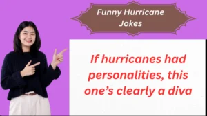 Read more about the article 163+Funny Hurricane Jokes That’ll Blow the Roof Off (But Make You Laugh Too)