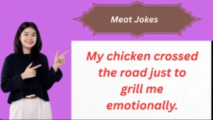 Read more about the article 143+Meat Jokes That Are Rare, Well-Done, and Medium Hilarious