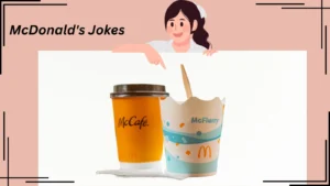 Read more about the article 319+ McDonald’s Jokes So Funny, You’ll Be Supersized with Laughter