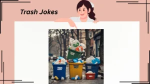 Read more about the article 🗑473+ Trash Jokes For 2025 That Are Too Funny to Throw Away