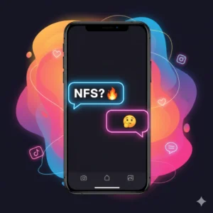 Read more about the article What Does NFS Mean in Text and Social Media 🔠🔥 2025 Best