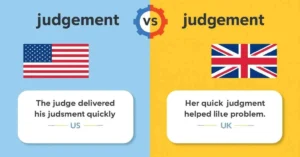 Read more about the article Judgment or Judgement: Which Spelling is Correct?