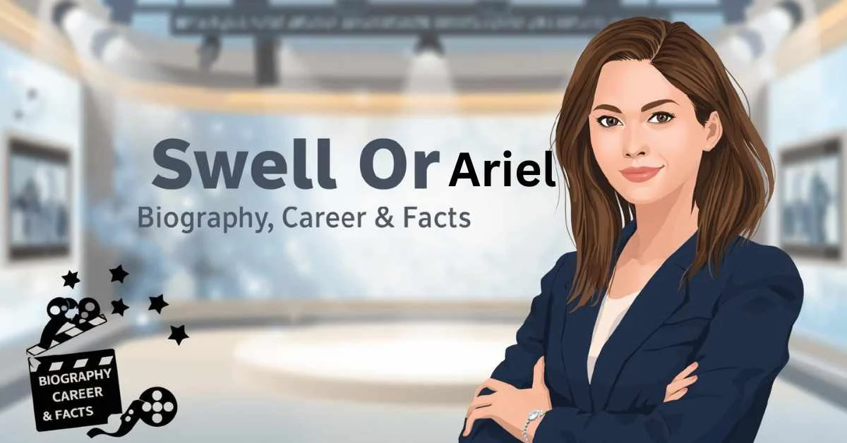 Read more about the article Swell Ariel Or: Everything You Need to Know About Her