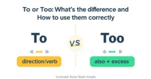 Read more about the article To or Too: Easy Grammar Rules Anyone Can Remember