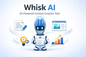 Read more about the article 7 Powerful Things You Must Know About Whisk AI (Complete Guide)